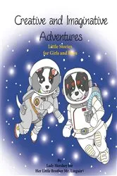 Book cover of Creative and Imaginative Adventures Little Stories for Girls and Boys by Lady Hershey for Her Little Brother Mr. Linguini by Olivia Civichino