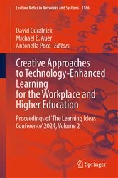 Book cover of Creative Approaches to Technology-Enhanced Learning for the Workplace and Higher Education by David Guralnick