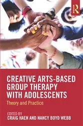 Book cover of Creative Arts-Based Group Therapy with Adolescents by Craig Haen