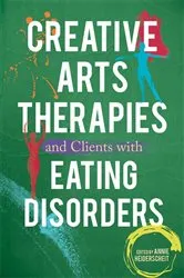 Book cover of Creative Arts Therapies and Clients with Eating Disorders by Annie Heiderscheit