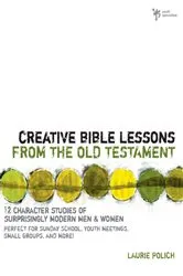 Book cover of Creative Bible Lessons from the Old Testament by Laurie Polich