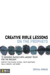 Book cover of Creative Bible Lessons on the Prophets by Crystal Kirgiss