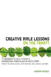 Book cover of Creative Bible Lessons on the Trinity by Andrew A. Hedges