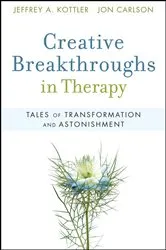 Book cover of Creative Breakthroughs in Therapy by Jeffrey A. Kottler
