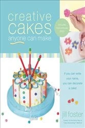 Book cover of Creative Cakes Anyone Can Make by Jill Foster