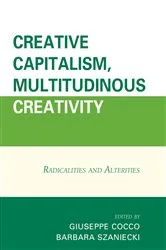 Book cover of Creative Capitalism, Multitudinous Creativity by Giuseppe Cocco