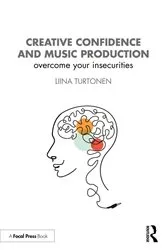 Book cover of Creative Confidence and Music Production by Liina Turtonen