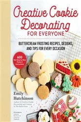 Book cover of Creative Cookie Decorating for Everyone by Emily Hutchinson