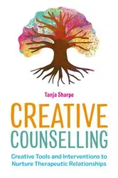 Book cover of Creative Counselling by Tanja Sharpe