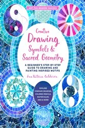 Book cover of Creative Drawing: Symbols and Sacred Geometry by Ana Victoria Calderón
