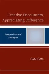 Book cover of Creative Encounters, Appreciating Difference by Sam Gill