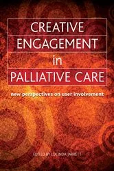 Book cover of Creative Engagement in Palliative Care by Lucinda Jarrett
