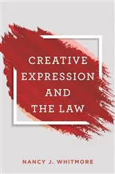 Book cover of Creative Expression and the Law by Nancy Whitmore