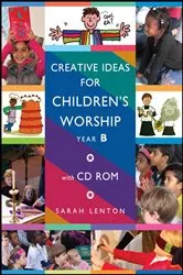 Book cover of Creative Ideas for Children's Worship - Year B by Sarah Lenton