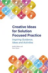Book cover of Creative Ideas for Solution Focused Practice by Judith Milner
