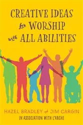 Book cover of Creative Ideas for Worship with All Abilities by Hazel Bradley