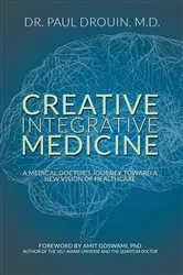 Book cover of Creative Integrative Medicine by Paul Drouin