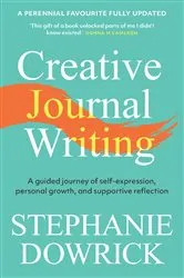 Book cover of Creative Journal Writing (2nd ed.) by Stephanie Dowrick