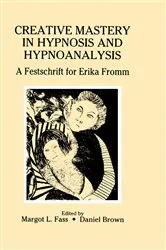 Book cover of Creative Mastery in Hypnosis and Hypnoanalysis by Margot L. Fass