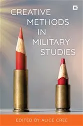 Book cover of Creative Methods in Military Studies by Alice Cree
