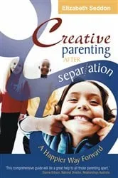 Book cover of Creative Parenting After Separation by Elizabeth Seddon