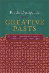 Book cover of Creative Pasts by Prachi Deshpande