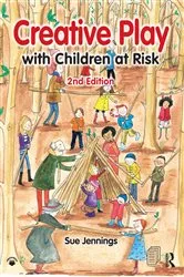 Book cover of Creative Play with Children at Risk (2nd ed.) by Sue Jennings