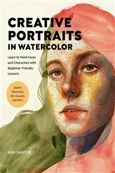 Book cover of Creative Portraits in Watercolor by Ana Santos