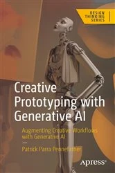 Book cover of Creative Prototyping with Generative AI by Patrick Parra Pennefather