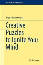 Book cover of Creative Puzzles to Ignite Your Mind by Shyam Sunder Gupta