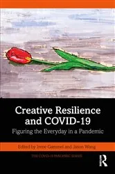 Book cover of Creative Resilience and COVID-19 by Irene Gammel