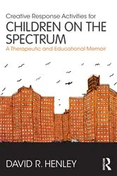 Book cover of Creative Response Activities for Children on the Spectrum by David R. Henley