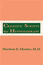 Book cover of Creative Scripts For Hypnotherapy by Marlene E. Hunter