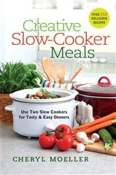 Book cover of Creative Slow-Cooker Meals by Cheryl Moeller