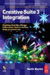 Book cover of Creative Suite 3 Integration by Keith Martin