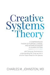 Book cover of Creative Systems Theory by Johnston MD, Charles, M