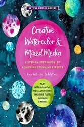 Book cover of Creative Watercolor and Mixed Media by Ana Victoria Calderon