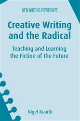 Book cover of Creative Writing and the Radical by Nigel Krauth