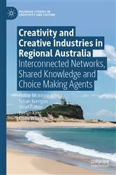 Book cover of Creativity and Creative Industries in Regional Australia by Phillip McIntyre