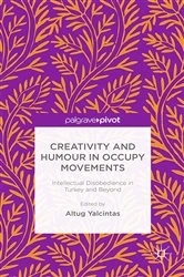 Book cover of Creativity and Humour in Occupy Movements by A. Yalcintas