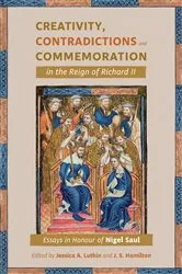 Book cover of Creativity, Contradictions and Commemoration in the Reign of Richard II by Jessica Lutkin