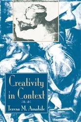 Book cover of Creativity In Context by Teresa M Amabile