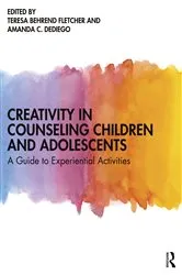 Book cover of Creativity in Counseling Children and Adolescents by Teresa Behrend Fletcher