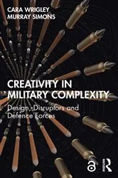 Book cover of Creativity in Military Complexity by Cara Wrigley