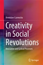 Book cover of Creativity in Social Revolutions by Bronislaw Czarnocha