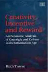 Book cover of Creativity, Incentive and Reward by Ruth Towse