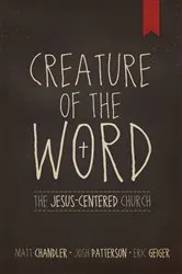 Book cover of Creature of the Word by Matt Chandler