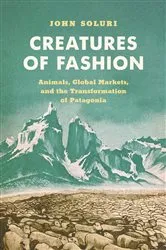 Book cover of Creatures of Fashion by John Soluri