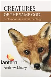Book cover of Creatures of the Same God by Andrew Linzey