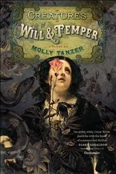 Book cover of Creatures of Will & Temper by Molly Tanzer